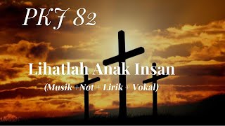 PKJ 82   Lihatlah Anak Insan - Pelengkap Kidung Jemaat