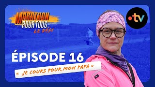 Laurence court le marathon pour son papa | Marathon pour tous : le défi (#16)