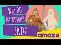 Why Do Some Friendships End?