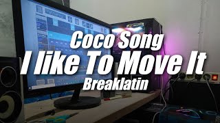 Coco Song x I Like Move It Breaklatin Style ( Topeng Team Remix ) class=