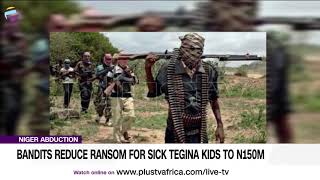 Details Niger Abduction: Bandits Reduce Ransom For Sick Tegina Kids To N150m| NEWS Update