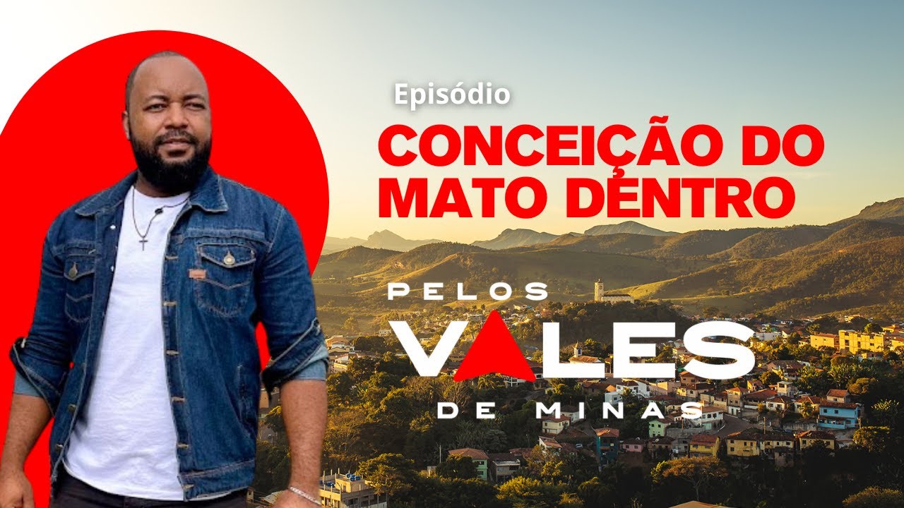 CONCEIÇÃO DO MATO DENTRO / PELOS VALES DE MINAS #1