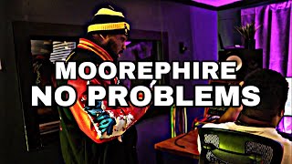 MOOREPHIRE - NO PROBLEMS OFFICIAL VIDEO