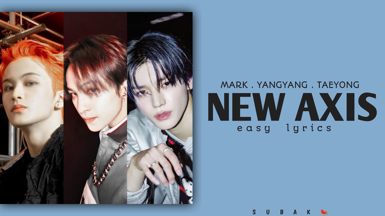 NCT U New Axis (easy lyrics) by "SUBAK" YouTube