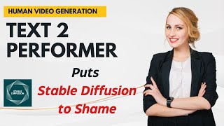 Text2Performer: Puts Stable Diffusion to Shame !