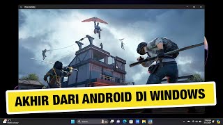 ⚡ RIP Android di Windows, Kenapa Dimatikan..??