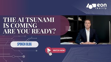 EON-XR Spoken Blog: From AGI to ASI - The Future of Education and Workforce Training