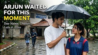 Tose Naina Chapter 2 Laila & Arjun - Part 1 Neinz