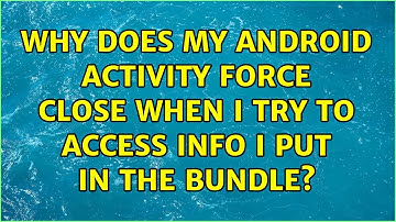 Why does my Android activity force close when I try to access info I put in the bundle?