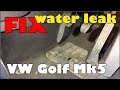 VW Audi wet carpets leaking problem solved VW Golf Mk5 DIY fix