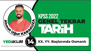14 - Xx Yy Başlarında Osmanlı - 2022 Kpss Tari̇h Genel Tekrar - Ahmet Uğur Karakuza