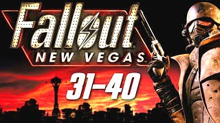 Let's Play Fallout: New Vegas - The 100% Playthrough Parts 31-40