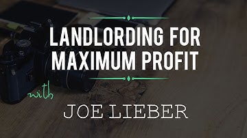 Landlording for Maximum Profit with Joe Lieber