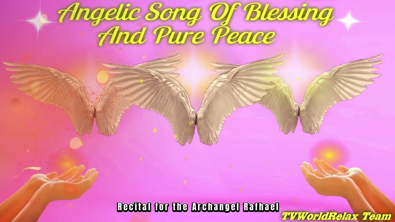 Angelic Song of Blessing and Pure Peace - TVWorldRelax  [Full Album]
