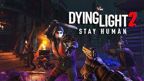 DYING LIGHT 2 Walkthrough gameplay part 2 - INTRO (FULL GAME) 