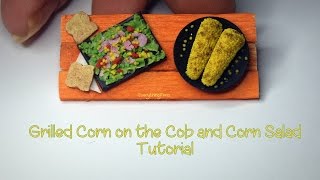 Miniature Grilled Corn on the Cob and Corn Salad Tutorial-Polymer Clay