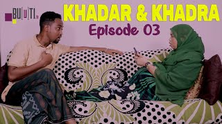 Khadar & Khadra EP 3