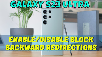 How to Enable/Disable Block Backward Redirections For Samsung Internet Samsung Galaxy S23 Ultra