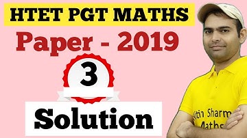 Htet Pgt Maths Paper 2019 Solution Part - 3 || Htet Pgt Maths Previous Paper Solutions || Htet Maths