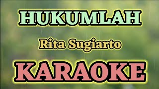 HUKUMLAH ( Nada Pria ) KARAOKE HQ Audio Stereo || Rita Sugiarto