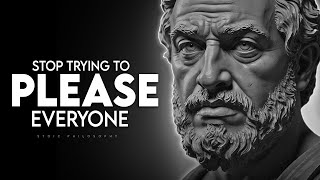 Stop Trying to Please Everyone | Stoicism