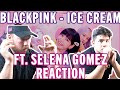 BLACKPINK - Ice Cream (with Selena Gomez) REACTION | NON KPOP FAN REACTS