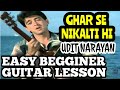 Ghar se nikalte hi - udit narayan - easy guitar chord lesson - beginners guitar tutorial