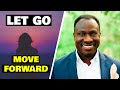 How To Let Go and Move Forward This Year [The Secret Recipe To Becoming Your Greatest Version]