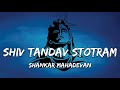 Shiv tandav stotram lyrics  shankar mahadevan