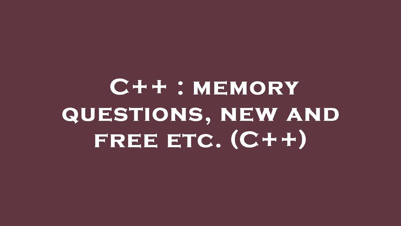 C++ : memory questions, new and free etc. (C++) - YouTube
