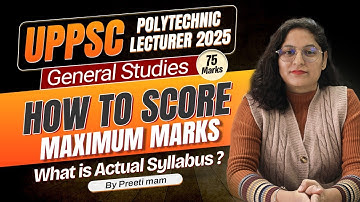 UPPSC Polytechnic Lecturer 2025 | General Studies Strategy | How to Score 75/75 | by Preeti Ma’am