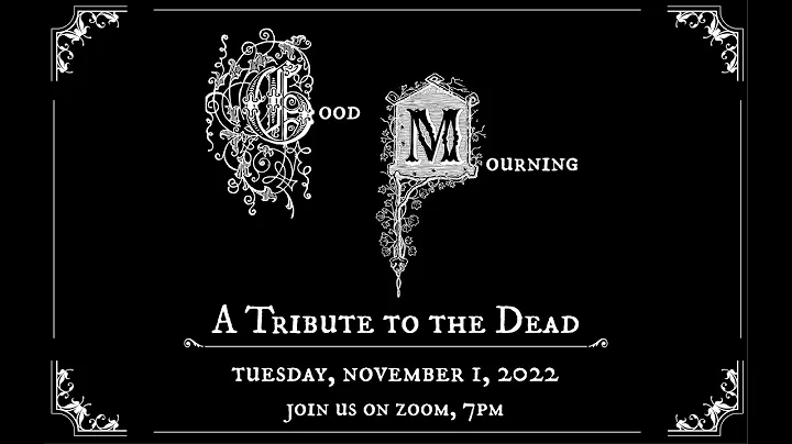 Good Mourning: A Tribute to the Dead