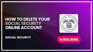 How to Delete Your Social Security Online Account