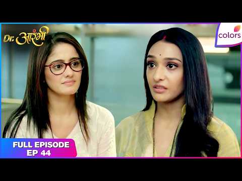 Dr. Aarambhi  | Full Episode - 44 | Mahasangam: Mannat and Aarambhi Unite | Colors TV