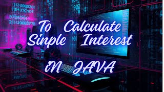 To Calculate Simple Interest In Java