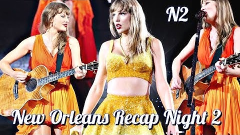 New Orleans N2 RECAP + Taylor Swift Brought Out "Sabrina Carpenter" Eras Tour Nola