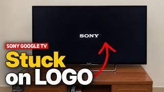 Sony Google TV Stuck on Sony Logo or Welcome Screen Fix – Boot Loop & Keeps Restarting