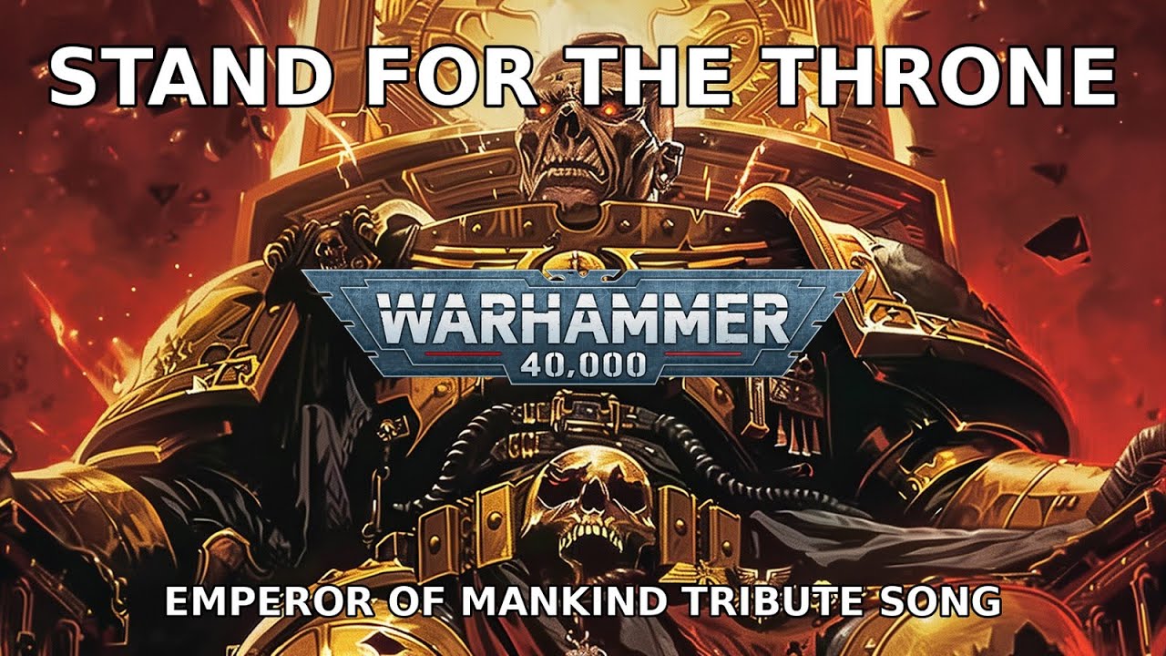 Stand for the Throne | A Warhammer 40k Emperor of Mankind Inspired Song