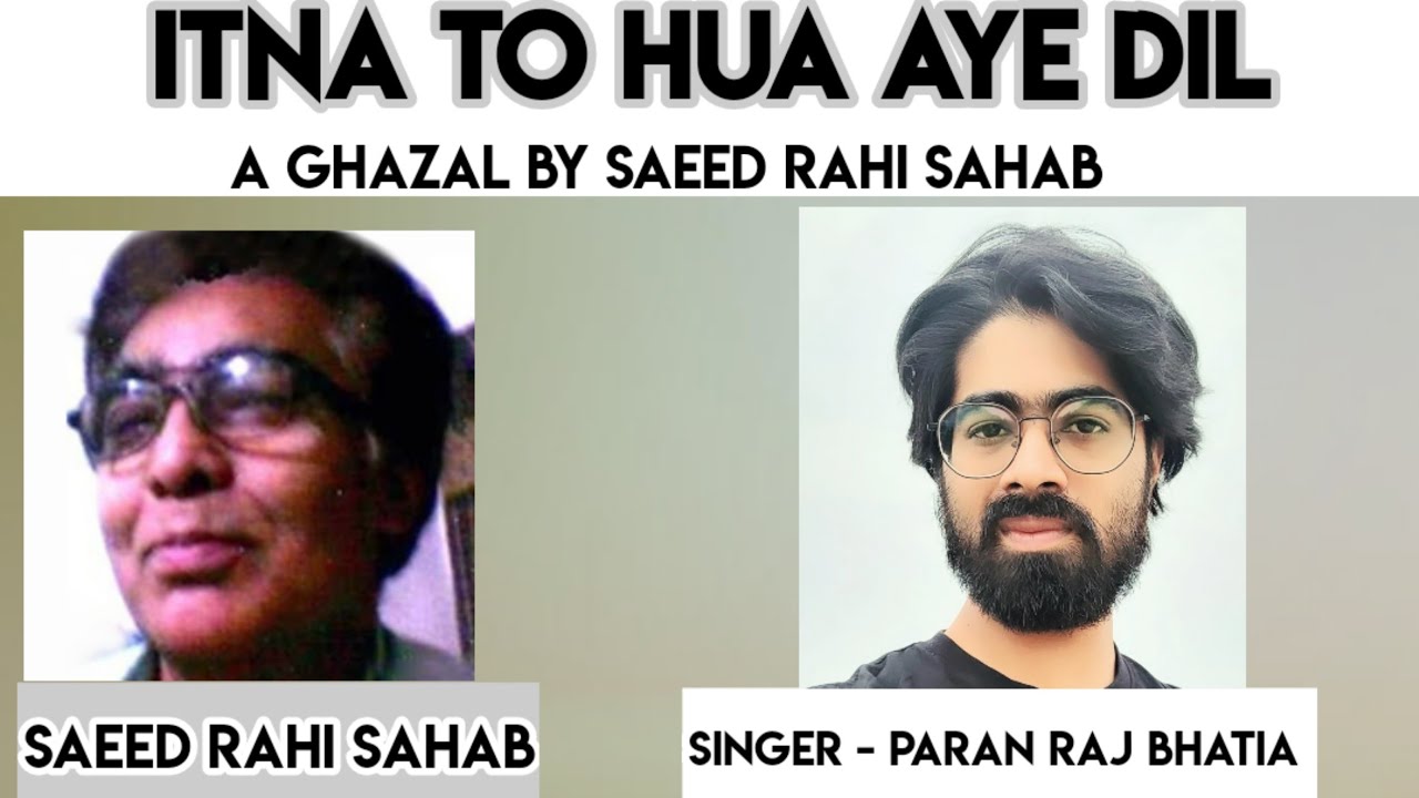 Itna To hua Aye Dil ik Shakhs ke jaane se | Saeed Rahi| Paran Raj ...