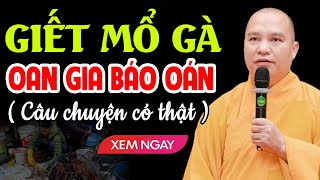 Làm Nghề Giết Mổ Gà Bị Oan Gia Trái Chủ Quấy Phá (chuyện có thật 100%) - Thầy Thích Đạo Thịnh.