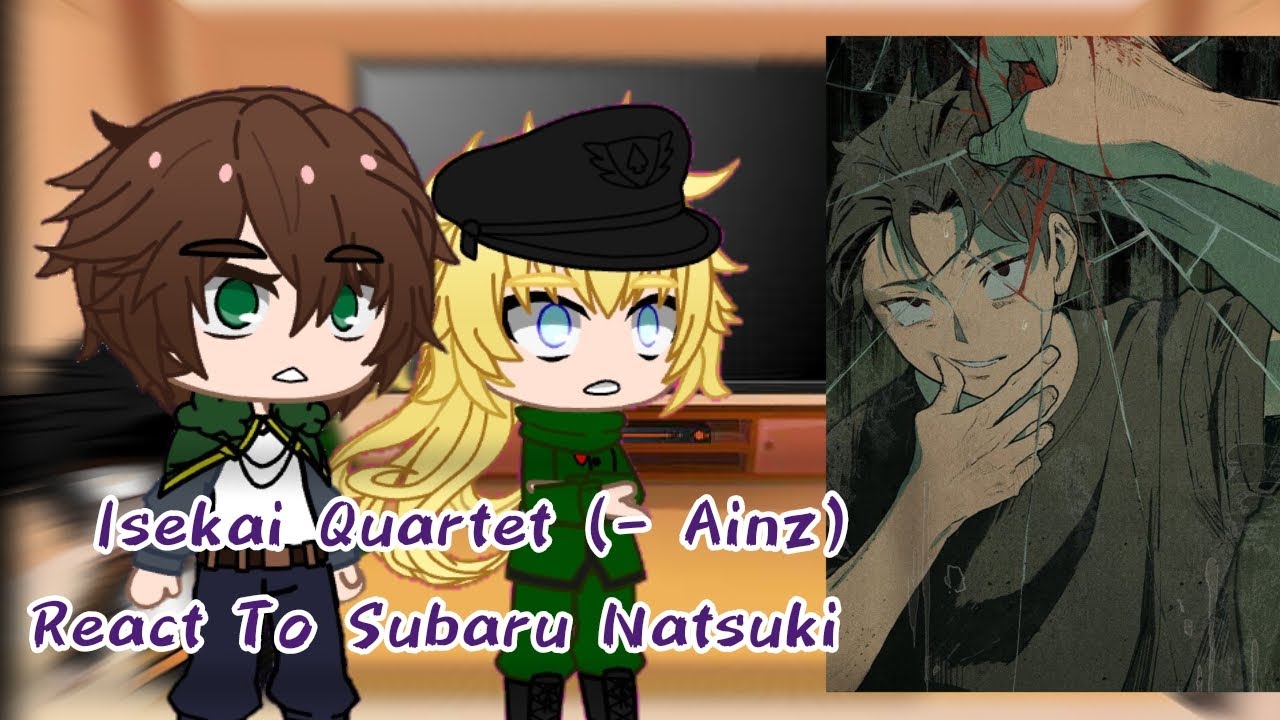 Isekai Quartet (- Ainz) Reaccionan A Subaru Natsuki | Gacha Club | Parte 1/5