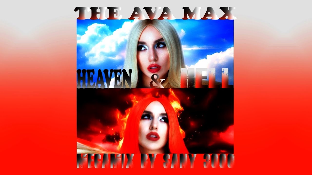 The Ava Max Heaven & Hell #Megamix by Sany 3000 - YouTube