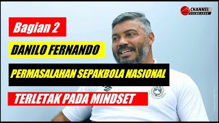 DANILO FERNANDO (Bag 2) :'SEPAKBOLA INDONESIA ADALAH PERKARA MINDSET