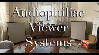 Audiophiliac Viewer Systems, you guys are the BEST!