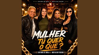 Mulher tú quer o que (Ao vivo)