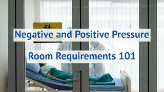 Negative and Positive Pressure Room Requirements 101