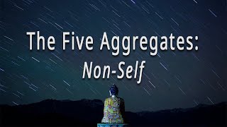 The Five Aggregates: NonSelf by Joseph Goldstein