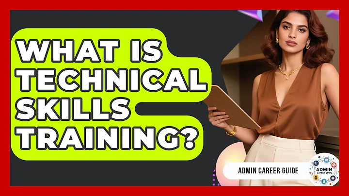 What Is Technical Skills Training? - Admin Career Guide