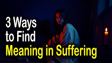 Finding Meaning in Suffering Through Viktor Frankl