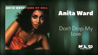 Anita Ward -  Don't Drop My Love